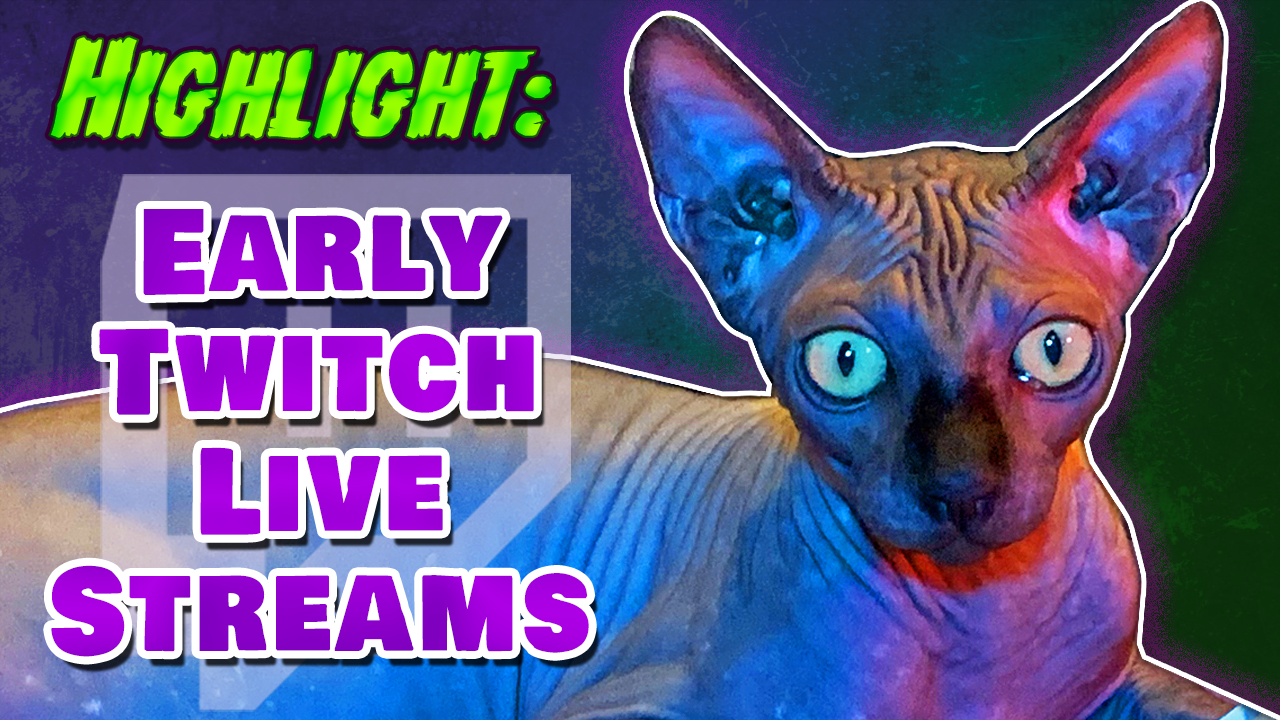 Twitch Highlights – Early Days